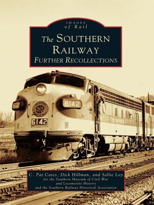Cover of the book The Southern Railway: Further Recollections by Steven Schoenherr, Mary E. Oswell, Bonita Museum and Cultural Center