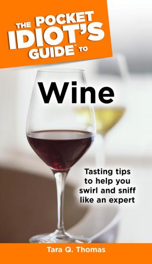 Cover of the book The Pocket Idiot's Guide to Wine by Jerome D. Belanger