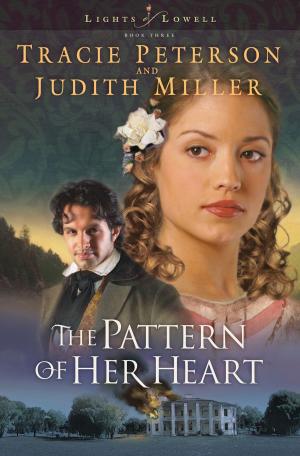 Cover of the book Pattern of Her Heart, The (Lights of Lowell Book #3) by Gary L. McIntosh