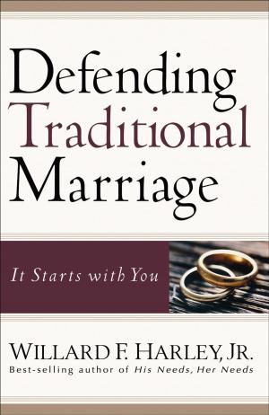 Cover of the book Defending Traditional Marriage by Derek Prince