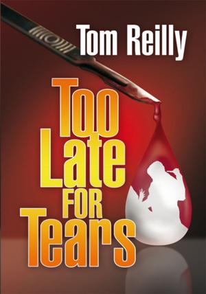 Cover of the book Too Late for Tears by Raoul D. Revord Esq