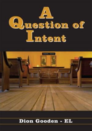 Cover of the book A Question of Intent by Stanley Turkel CMHS