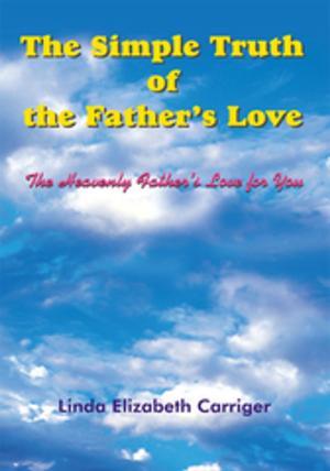 Cover of the book The Simple Truth of the Father's Love by Christopher Gergen
