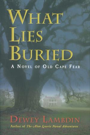 Cover of the book What Lies Buried by Dudley Pope