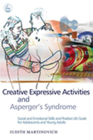 Cover of the book Creative Expressive Activities and Asperger's Syndrome by Elizabeth Atter, Sharon Drew