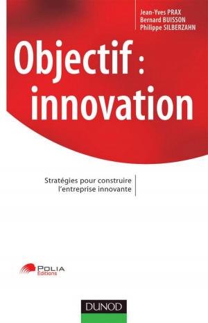 Cover of the book Objectif : innovation by Françoise Ferré, Fabrice Zarka, Benjamin Poulard