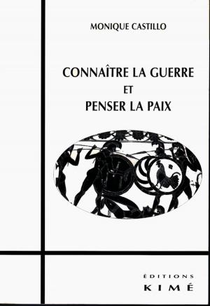 Cover of the book CONNAÎTRE LA GUERRE ET PENSER LA PAIX by BECQUEMONT DANIEL