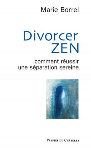 Cover of the book Divorcer zen by Gilles Van Grasdorff