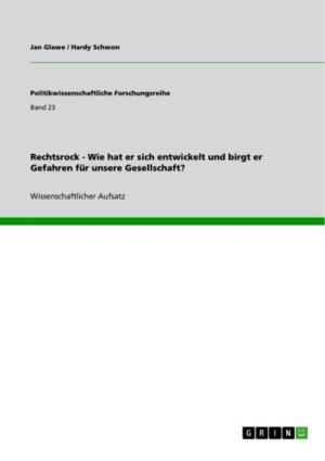 Cover of the book Rechtsrock - Wie hat er sich entwickelt und birgt er Gefahren für unsere Gesellschaft? by Florian Jonas