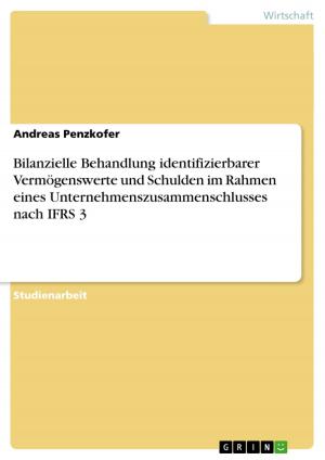 Cover of the book Bilanzielle Behandlung identifizierbarer Vermögenswerte und Schulden im Rahmen eines Unternehmenszusammenschlusses nach IFRS 3 by Ralf Nobis