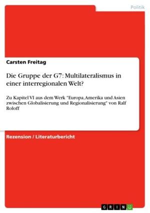 Cover of the book Die Gruppe der G7: Multilateralismus in einer interregionalen Welt? by Larissa Dittmann