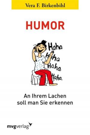 Cover of the book Humor: An Ihrem Lachen soll man Sie erkennen by Vera F. Birkenbihl