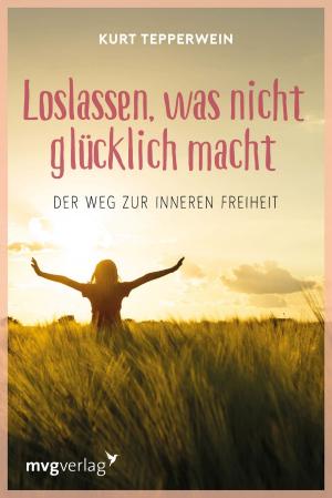 Cover of the book Loslassen, was nicht glücklich macht by Alexandra Reinwarth