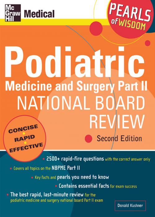 Cover of the book Podiatric Medicine and Surgery Part II National Board Review: Pearls of Wisdom, Second Edition by Donald Kushner, McGraw-Hill Education
