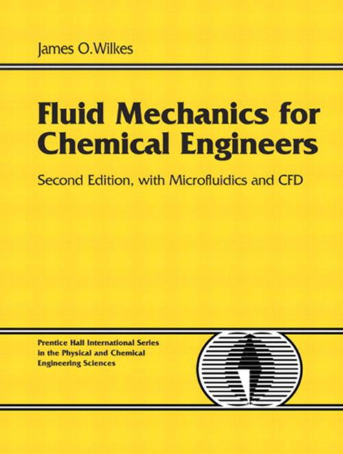 Cover of the book Fluid Mechanics for Chemical Engineers with Microfluidics and CFD by James O. Wilkes, Pearson Education
