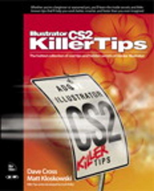 Cover of the book Illustrator CS2 Killer Tips by Dave Cross, Matt Kloskowski, Pearson Education