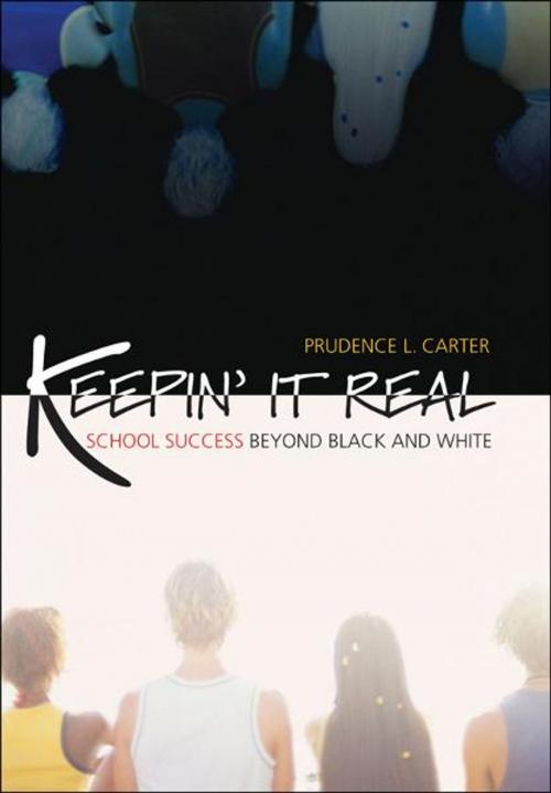 Cover of the book Keepin' It Real : School Success Beyond Black and White by Prudence L. Carter, Oxford University Press, USA