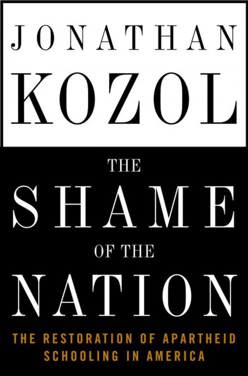 Cover of the book The Shame of the Nation by Jonathan Kozol, Crown/Archetype
