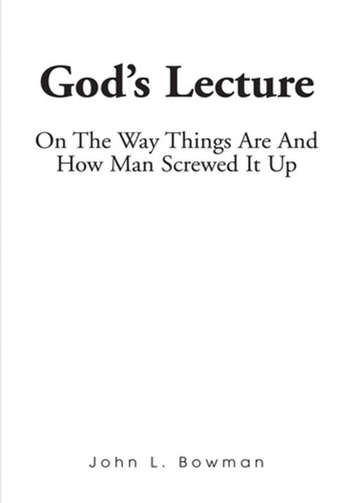 Cover of the book God's Lecture by John L. Bowman, iUniverse