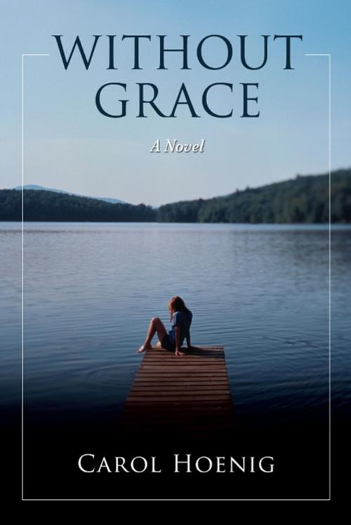 Cover of the book Without Grace by Carol Hoenig, iUniverse