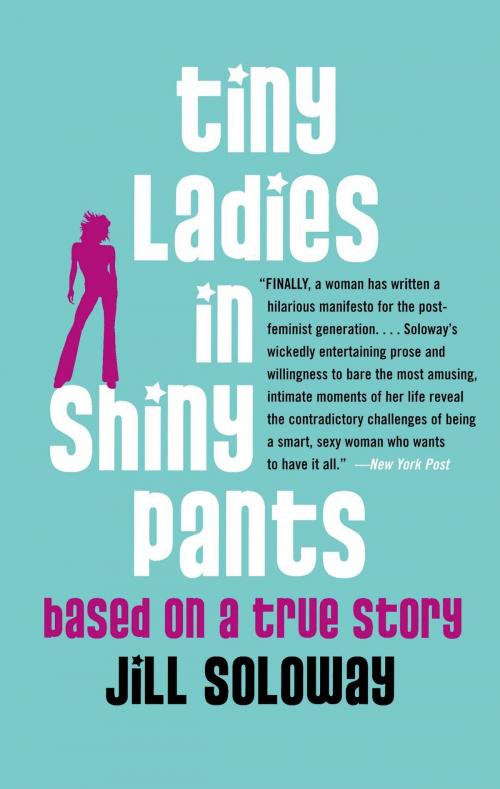Cover of the book Tiny Ladies in Shiny Pants by Jill Soloway, Free Press