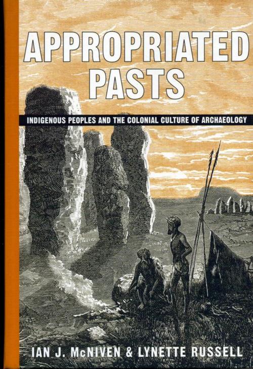 Cover of the book Appropriated Pasts by Ian J. McNiven, Lynette Russell, AltaMira Press