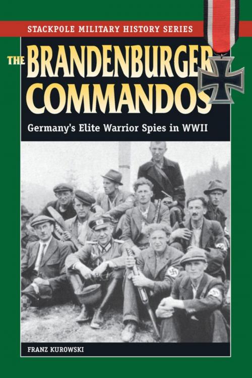 Cover of the book The Brandenburger Commandos by Franz Kurowski, Stackpole Books