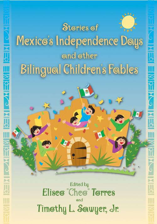 Cover of the book Stories of Mexico's Independence Days and Other Bilingual Children's Fables by , University of New Mexico Press
