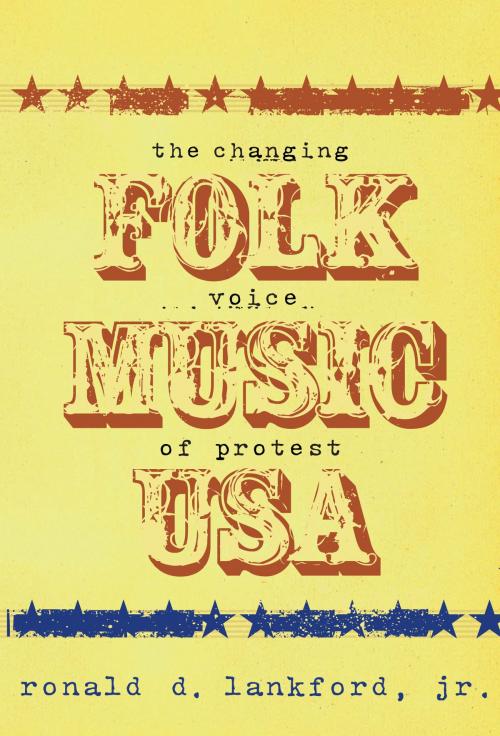 Cover of the book Folk Music USA: The Changing Voice Of Protest by Ronald D. Lankford, Music Sales Limited