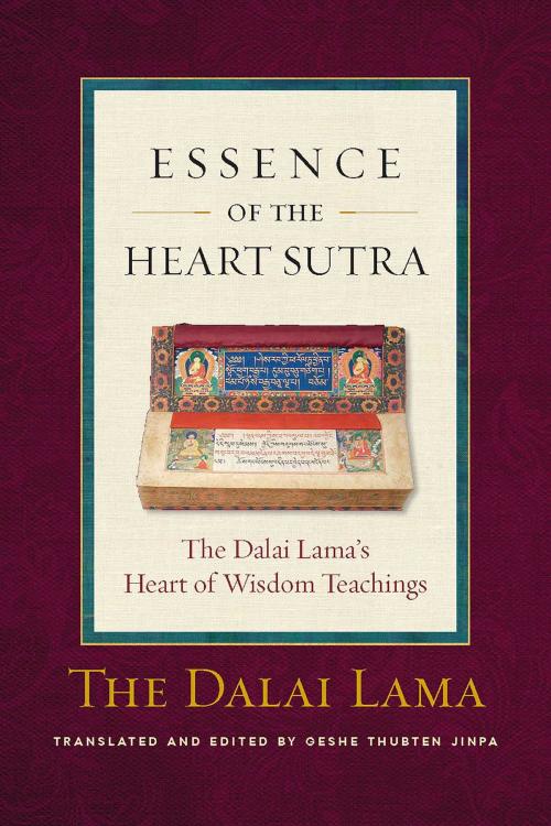 Cover of the book Essence of the Heart Sutra by Thupten Jinpa, Ph.D., Wisdom Publications
