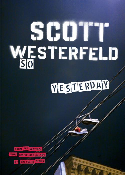 Cover of the book So Yesterday by Scott Westerfeld, Penguin Young Readers Group