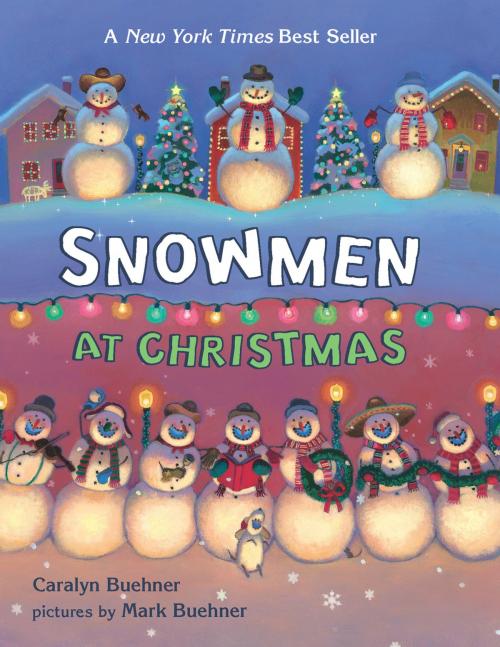 Cover of the book Snowmen At Christmas by Caralyn Buehner, Penguin Young Readers Group