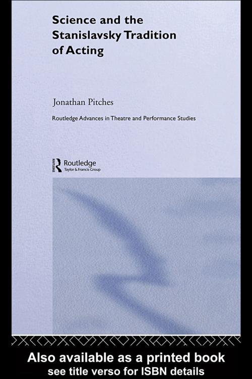 Cover of the book Science and the Stanislavsky Tradition of Acting by Jonathan Pitches, Taylor and Francis