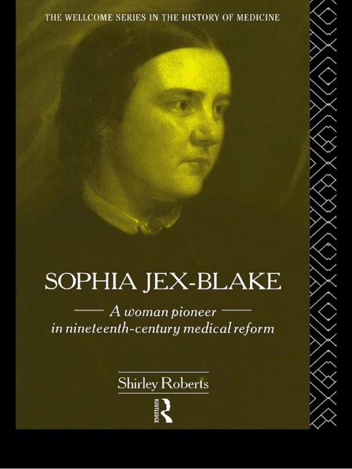 Cover of the book Sophia Jex-Blake by Shirley Roberts, Taylor and Francis