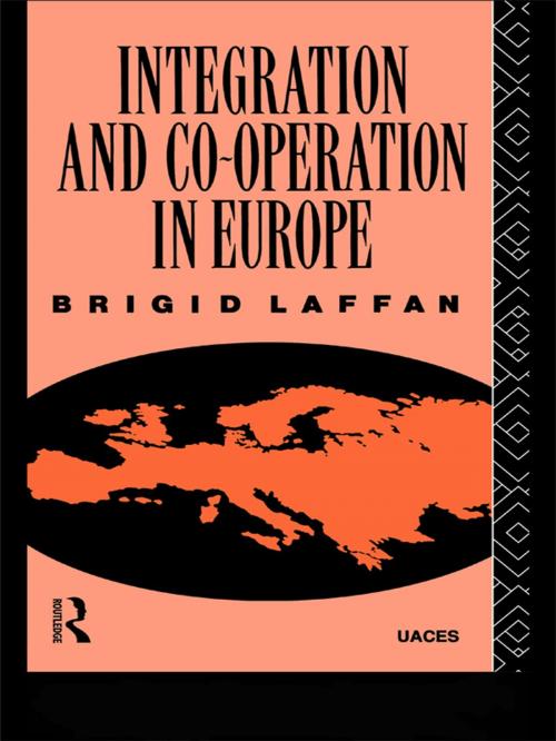 Cover of the book Integration and Co-operation in Europe by Brigid Laffan, Taylor and Francis