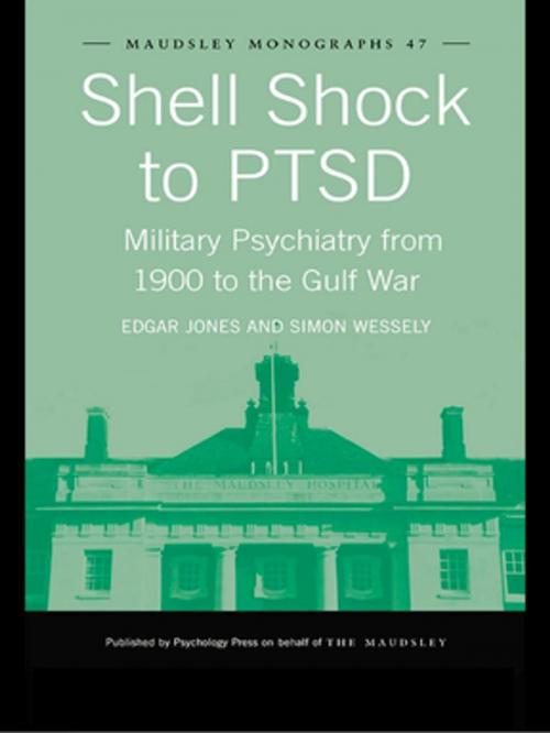 Cover of the book Shell Shock to PTSD by Edgar Jones, Simon Wessely, Taylor and Francis