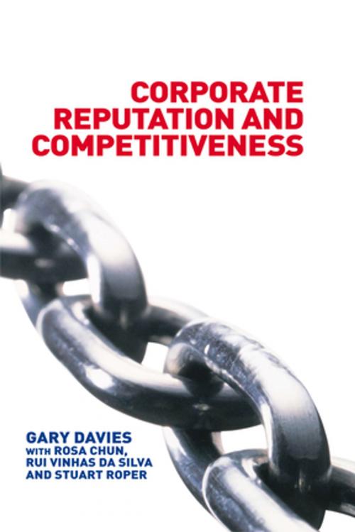 Cover of the book Corporate Reputation and Competitiveness by Rosa Chun, Rui Da Silva, Gary Davies, Stuart Roper, Taylor and Francis