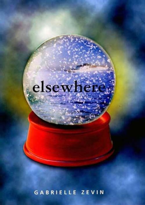 Cover of the book Elsewhere by Gabrielle Zevin, Farrar, Straus and Giroux (BYR)
