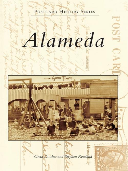 Cover of the book Alameda by Greta Dutcher, Stephen Rowland, Arcadia Publishing Inc.