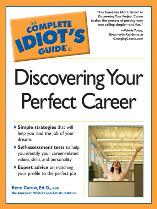 Cover of the book The Complete Idiot's Guide to Discovering Your Perfect Career by Rene Carew Ed.D, American Writers&Artists Inst, DK Publishing