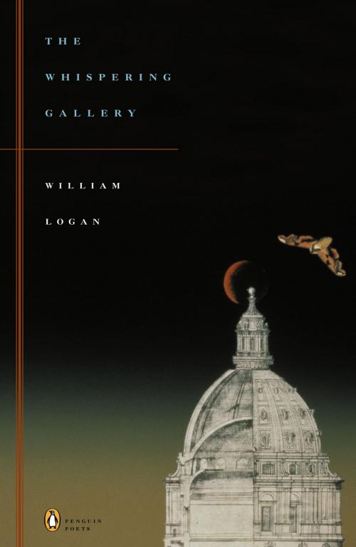 Cover of the book The Whispering Gallery by William Logan, Penguin Publishing Group
