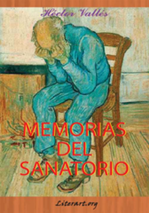 Cover of the book Memorias Del Sanatorio by Héctor Vallés, AuthorHouse