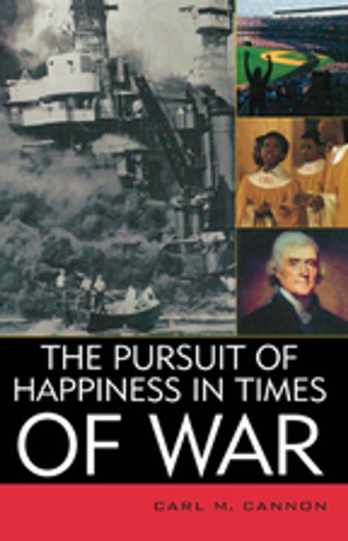 Cover of the book The Pursuit of Happiness in Times of War by Carl M. Cannon, Rowman & Littlefield Publishers