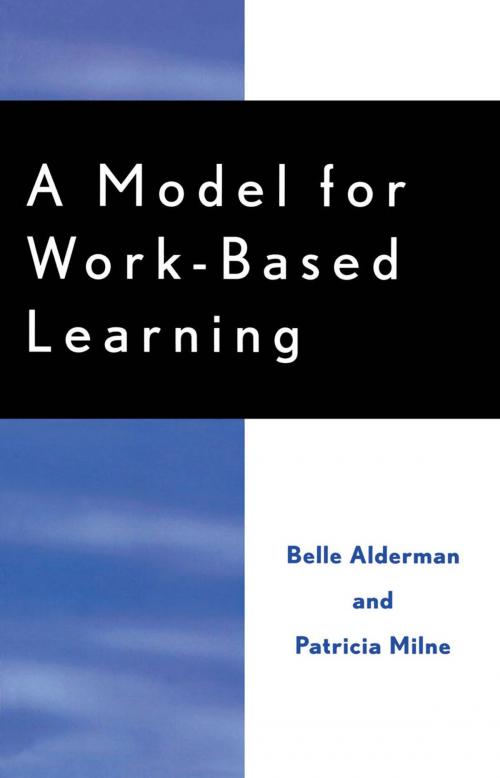 Cover of the book A Model for Work-Based Learning by Belle Alderman, Patricia Milne, Scarecrow Press
