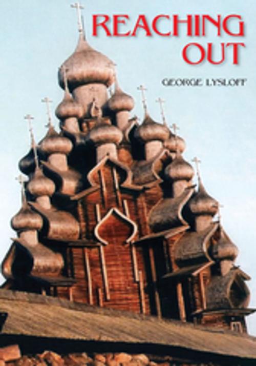 Cover of the book Reaching Out by George Lysloff, Xlibris US