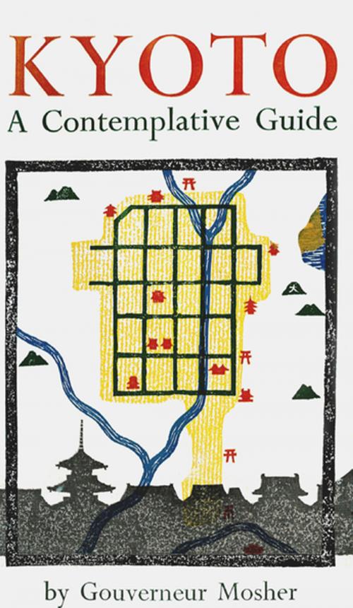 Cover of the book Kyoto: A Contemplative Guide by Gouverneur Mosher, Tuttle Publishing