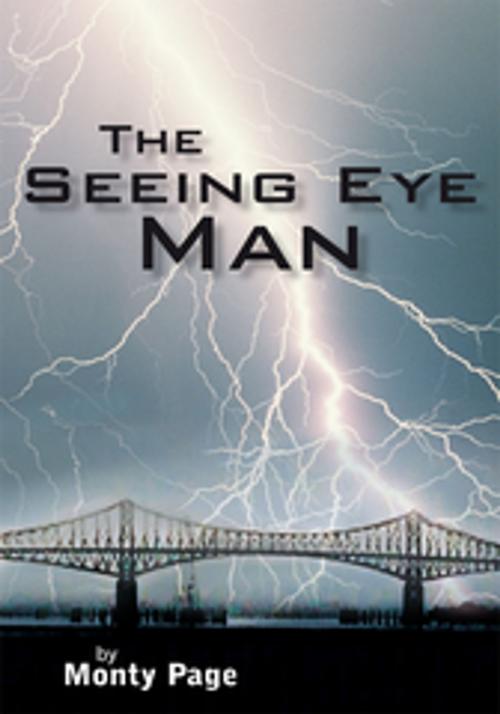 Cover of the book The Seeing Eye Man by Monty Page, AuthorHouse