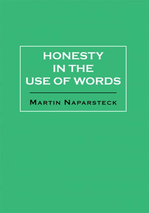 Cover of the book Honesty in the Use of Words by Martin Naparsteck, Xlibris US
