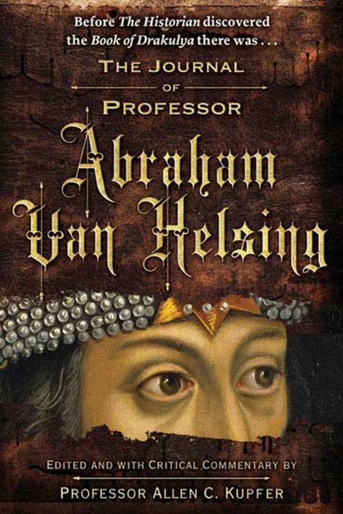 Cover of the book The Journal of Professor Abraham Van Helsing by Allen C. Kupfer, Tom Doherty Associates