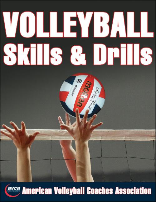 Cover of the book Volleyball Skills & Drills by American Volleyball Coaches Association (AVCA), Human Kinetics, Inc.